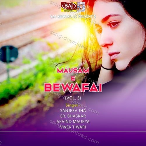 Mausam E Bewafai (Vol. 5) Sanjeev Jha MP3 Download